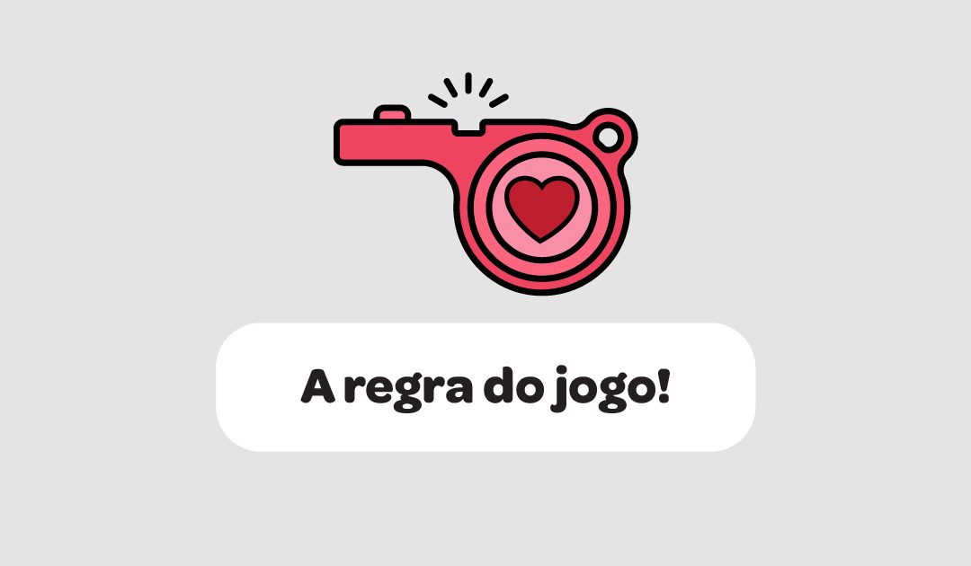 A regra do jogo!