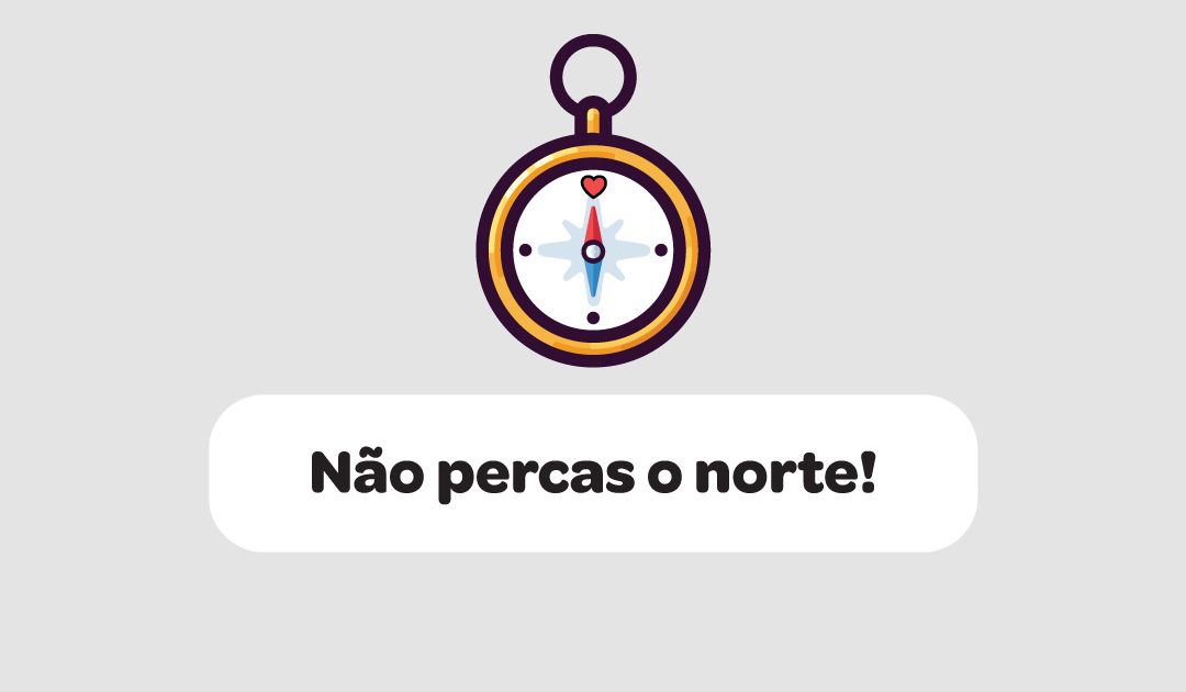 Não percas o norte!