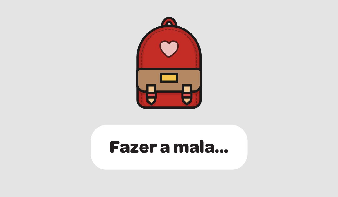 Fazer a mala…
