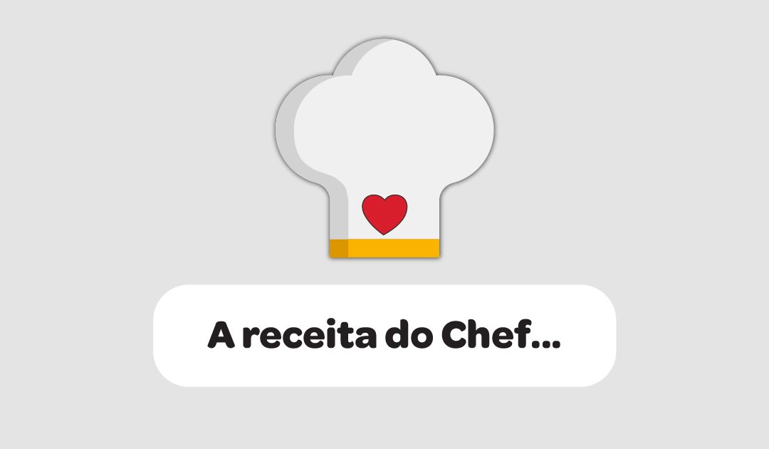A receita do Chef…