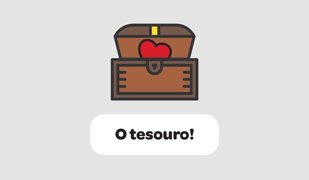 O tesouro!