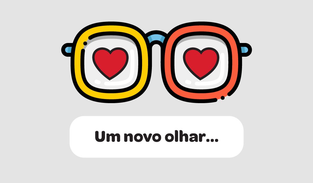 Um novo olhar…