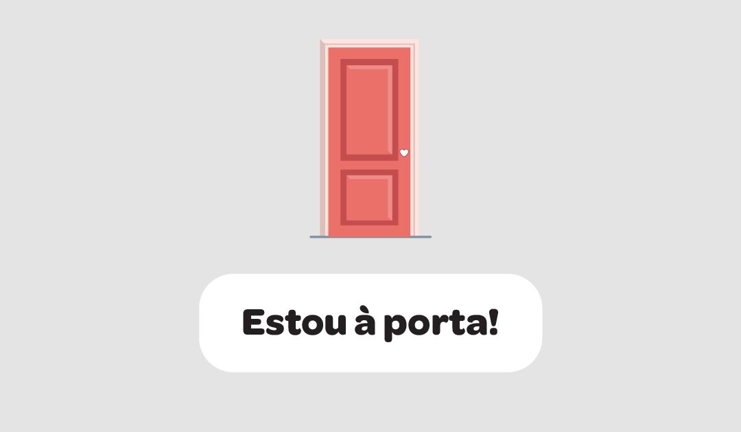 Estou à porta!