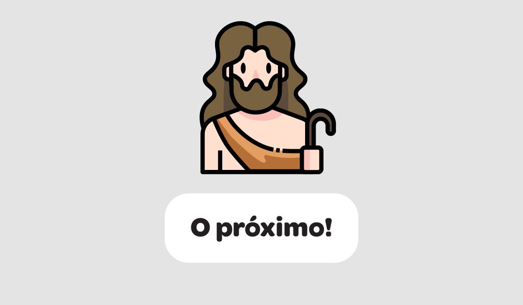 O próximo!