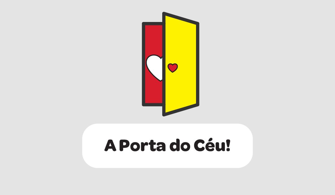 A Porta do Céu!