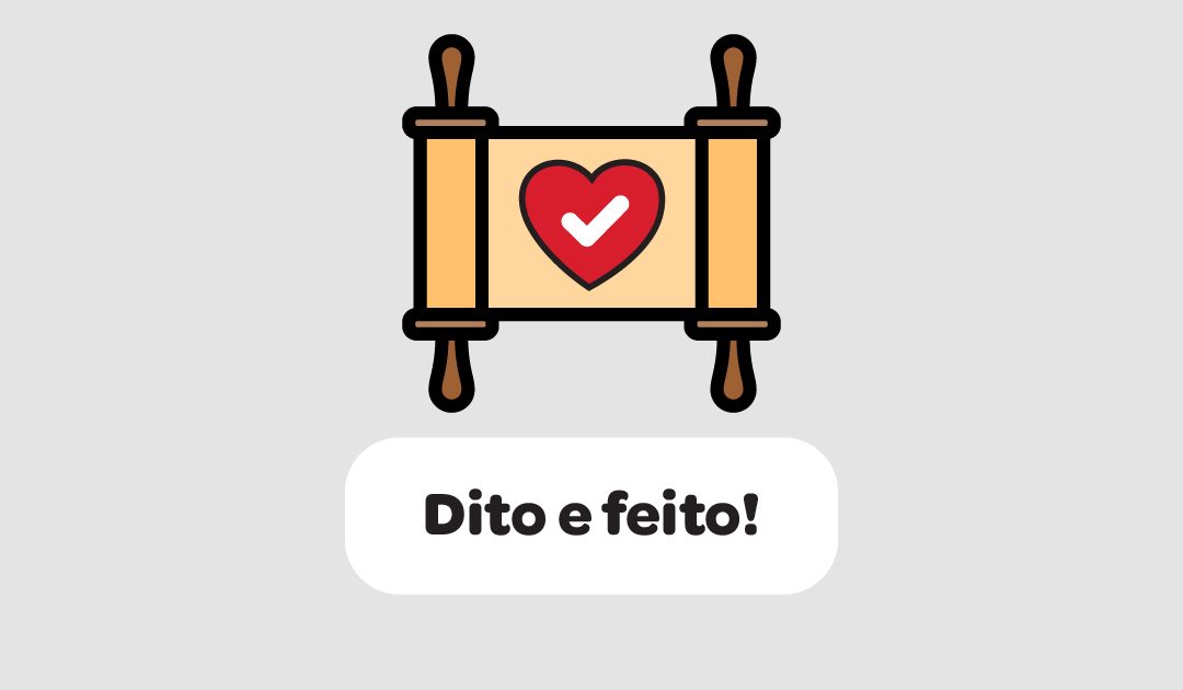 Dito e feito!