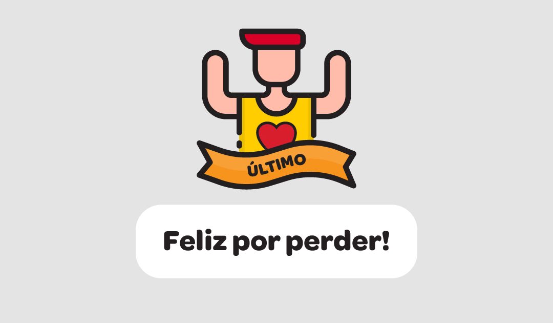 Feliz por perder!